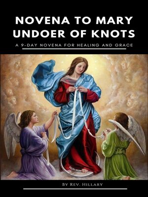 cover image of Novena to Mary, Undoer of Knots